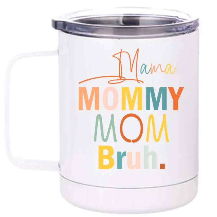 Mama Mommy Mom Bruh Mom Life Mommy And Me Funny Gift Front & Back 12oz Stainless Steel Tumbler Cup