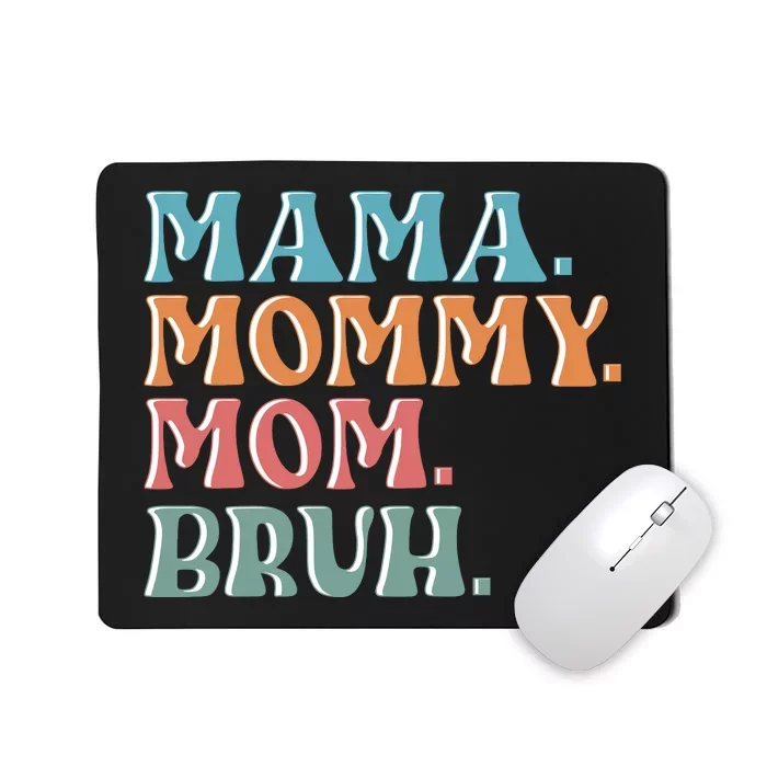 Mama Mommy Mom Bruh For Women Mothers Day T S Design Mousepad