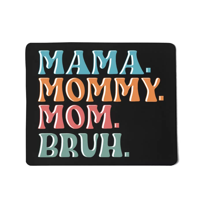 Mama Mommy Mom Bruh For Women Mothers Day T S Design Mousepad