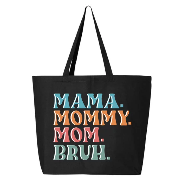 Mama Mommy Mom Bruh For Women Mothers Day T S Design 25L Jumbo Tote