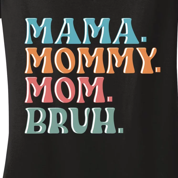 Mama Mommy Mom Bruh For Women Mothers Day T S Design Women's V-Neck T-Shirt