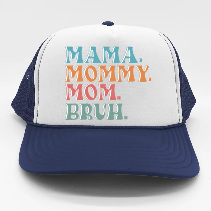 Mama Mommy Mom Bruh For Women Mothers Day T S Design Trucker Hat