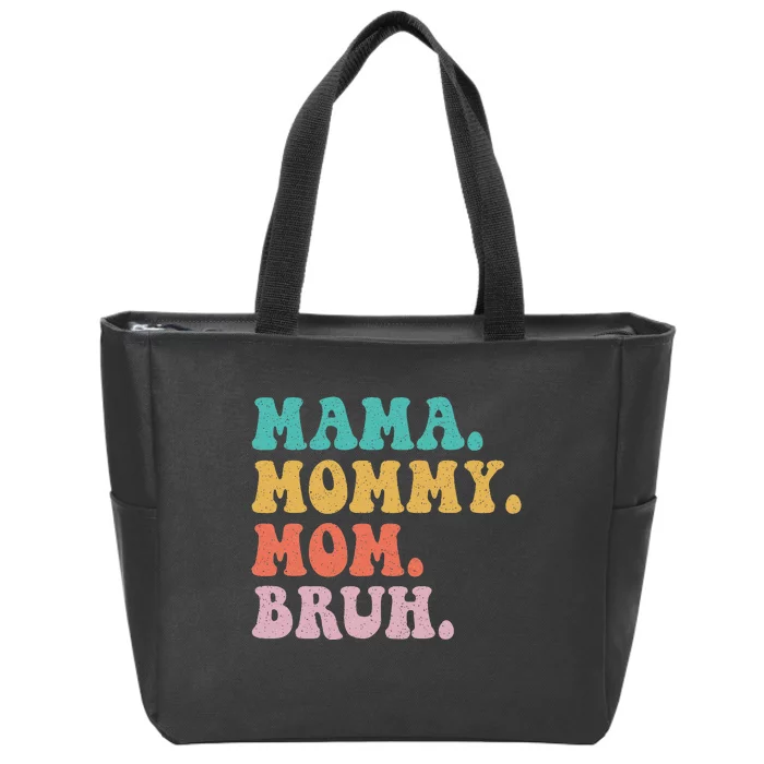 Mama Mommy Mom Bruh Mommy and Me Zip Tote Bag