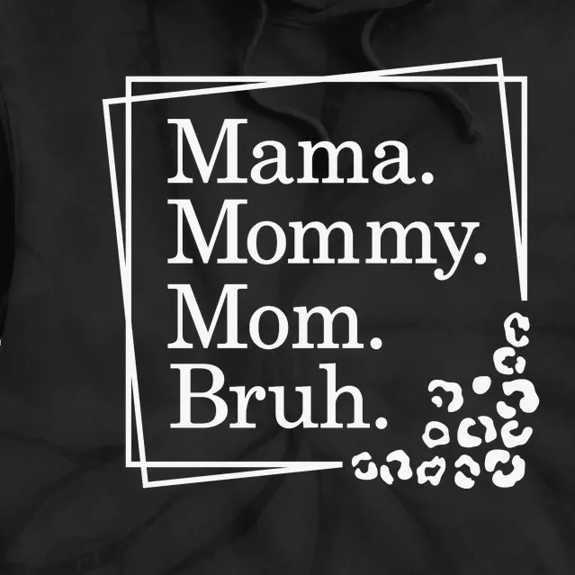 Mama Mommy Mom Bruh , Mothers Day Tie Dye Hoodie