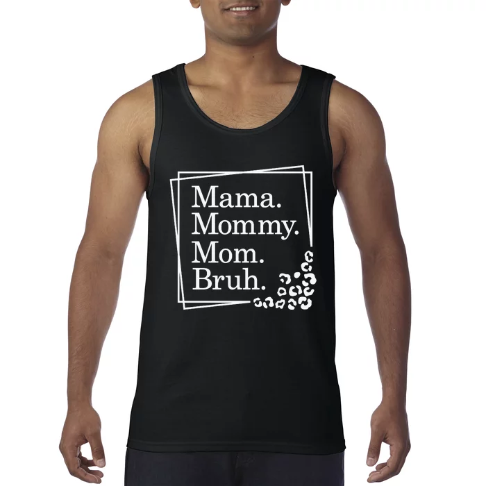 Mama Mommy Mom Bruh , Mothers Day Tank Top