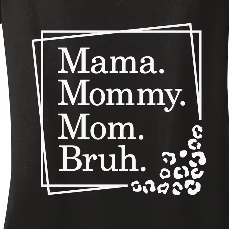 Mama Mommy Mom Bruh , Mothers Day Women's V-Neck T-Shirt