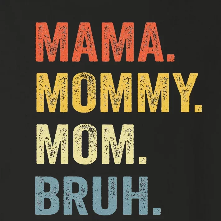 MAMA MOMMY MOM BRUH Funny Boy Mom Life Mothers Day Toddler Long Sleeve Shirt