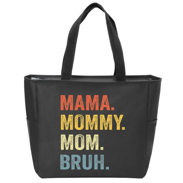 MAMA MOMMY MOM BRUH Funny Boy Mom Life Mothers Day Zip Tote Bag