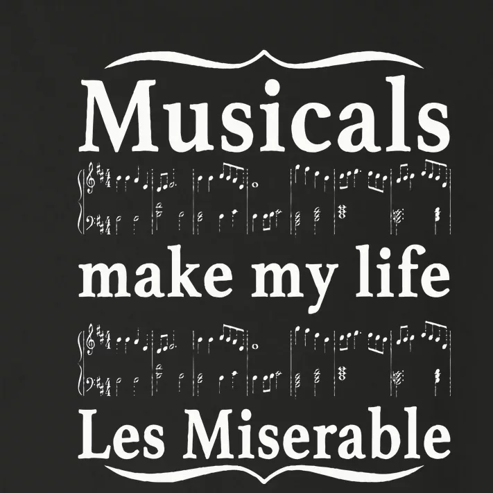 Musicals Make My Life Les Miserable Funny Apparel Toddler Long Sleeve Shirt