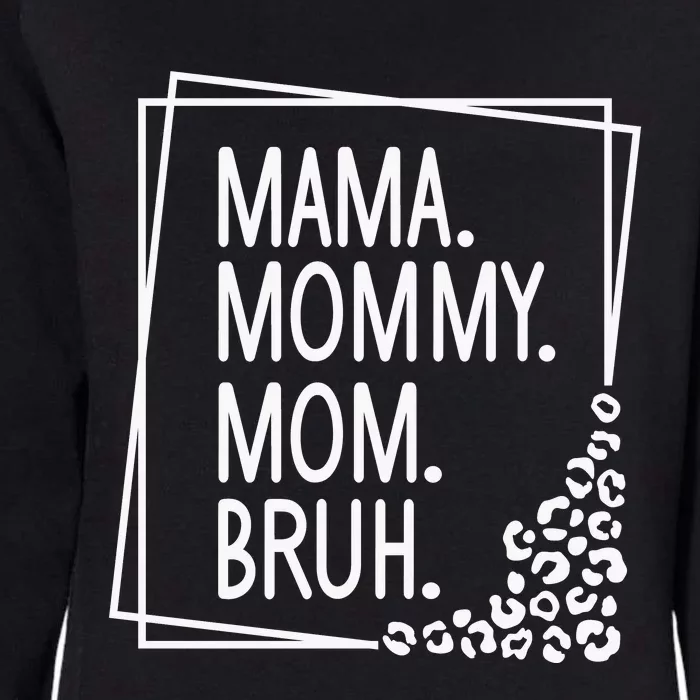 Mama Mommy Mom Bruh ,Mother's Day Womens California Wash Sweatshirt