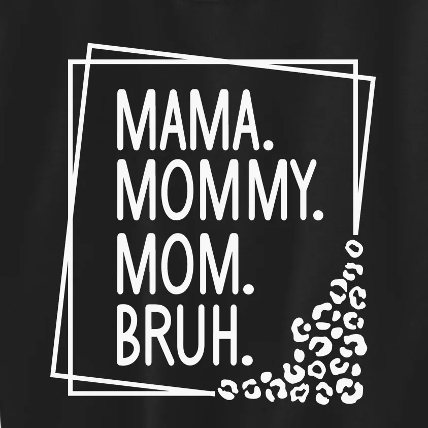 Mama Mommy Mom Bruh ,Mother's Day Kids Sweatshirt