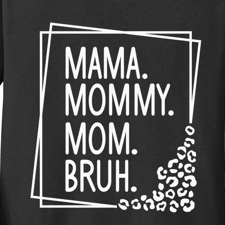 Mama Mommy Mom Bruh ,Mother's Day Kids Long Sleeve Shirt