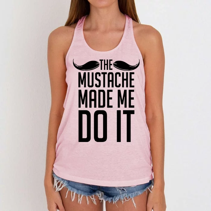 Mustache Made Me Do It Funny Women's Knotted Racerback Tank