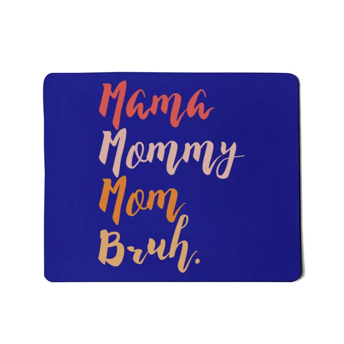 Mama Mommy Mom Bruh Proud Moms Of Designs Great Gift Mousepad