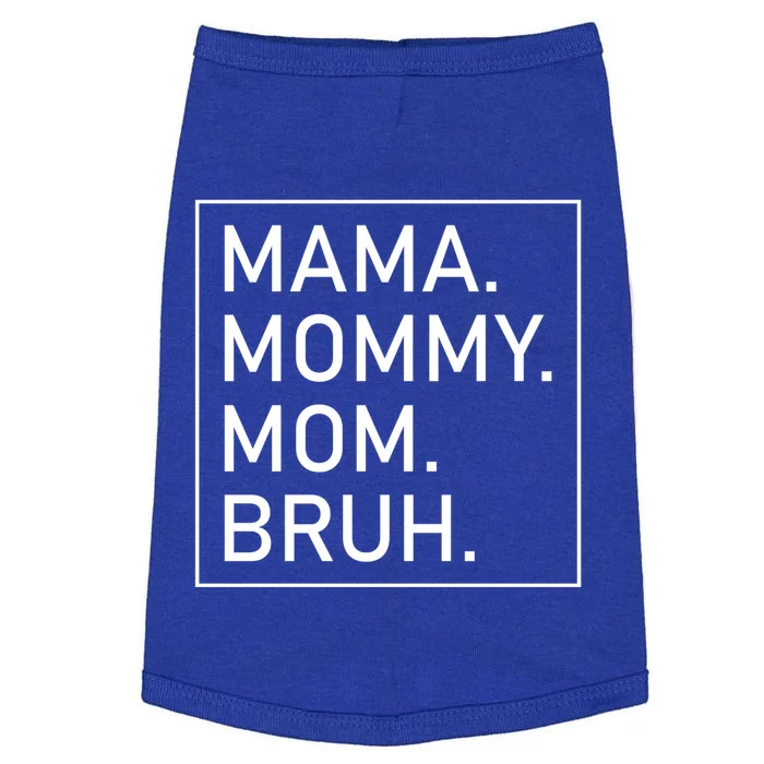 Mama Mommy Mom Bruh 'S Mama Gift Doggie Tank