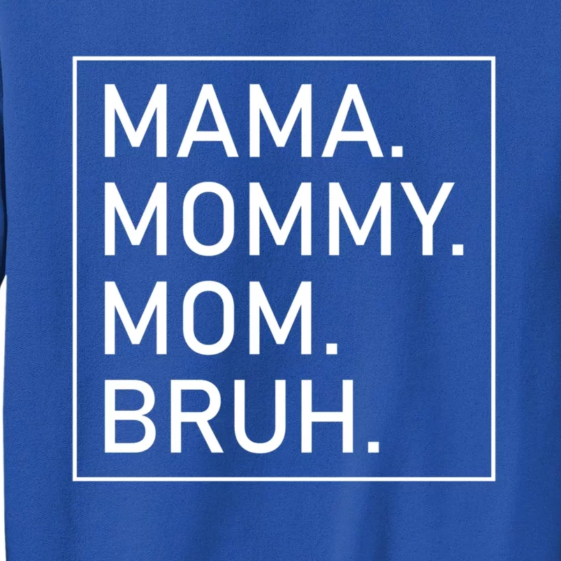 Mama Mommy Mom Bruh 'S Mama Gift Sweatshirt