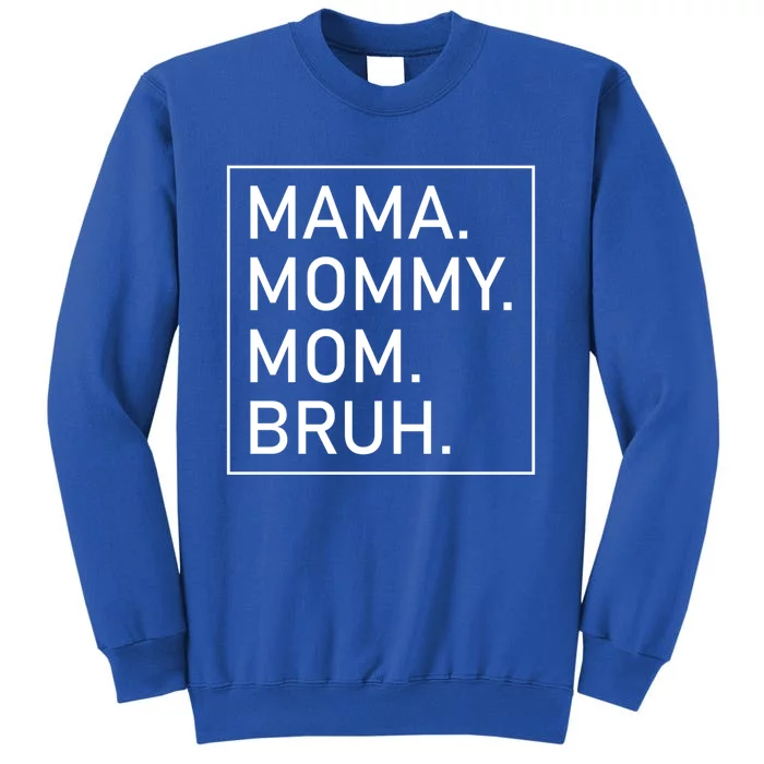 Mama Mommy Mom Bruh 'S Mama Gift Sweatshirt