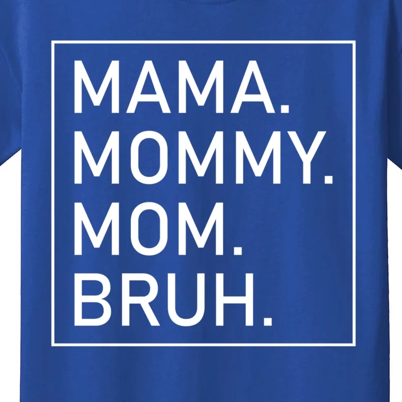 Mama Mommy Mom Bruh 'S Mama Gift Kids T-Shirt