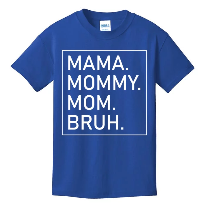 Mama Mommy Mom Bruh 'S Mama Gift Kids T-Shirt