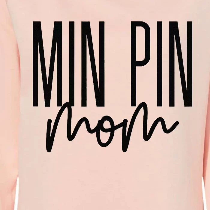 Minpin Mom Miniature Pinscher Dog Mom Min Pin Womens California Wash Sweatshirt