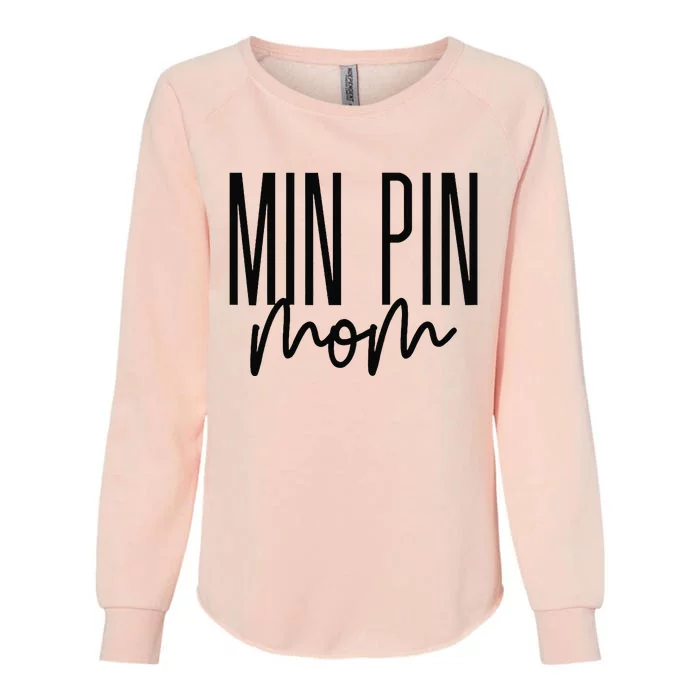 Minpin Mom Miniature Pinscher Dog Mom Min Pin Womens California Wash Sweatshirt