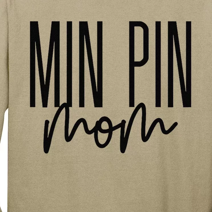 Minpin Mom Miniature Pinscher Dog Mom Min Pin Tall Long Sleeve T-Shirt