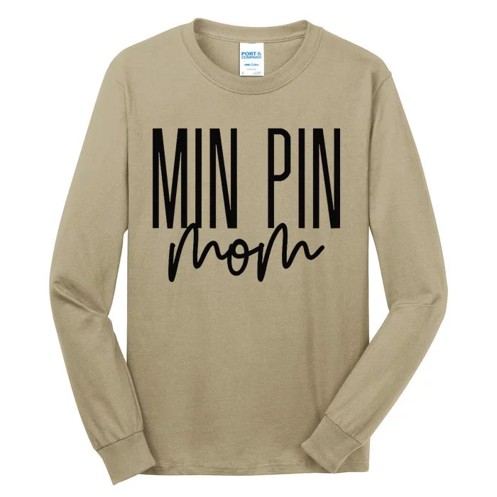 Minpin Mom Miniature Pinscher Dog Mom Min Pin Tall Long Sleeve T-Shirt