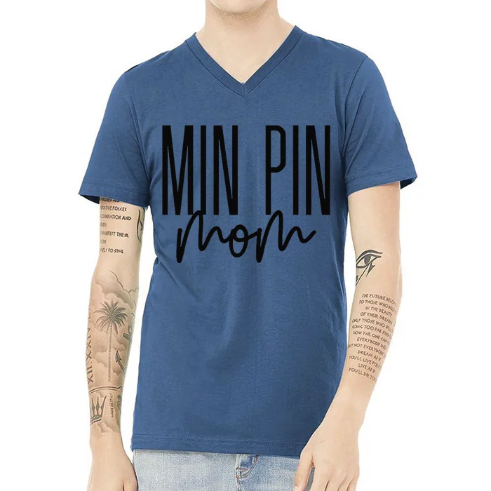 Minpin Mom Miniature Pinscher Dog Mom Min Pin V-Neck T-Shirt