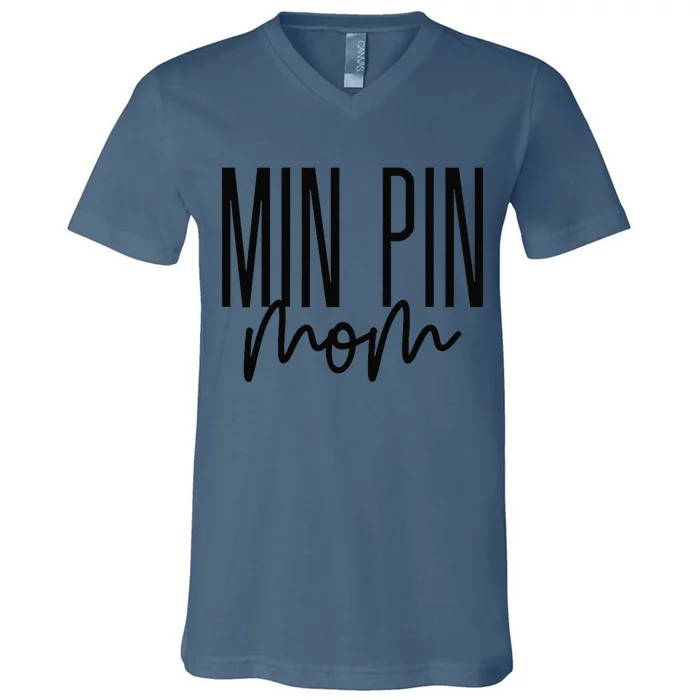 Minpin Mom Miniature Pinscher Dog Mom Min Pin V-Neck T-Shirt