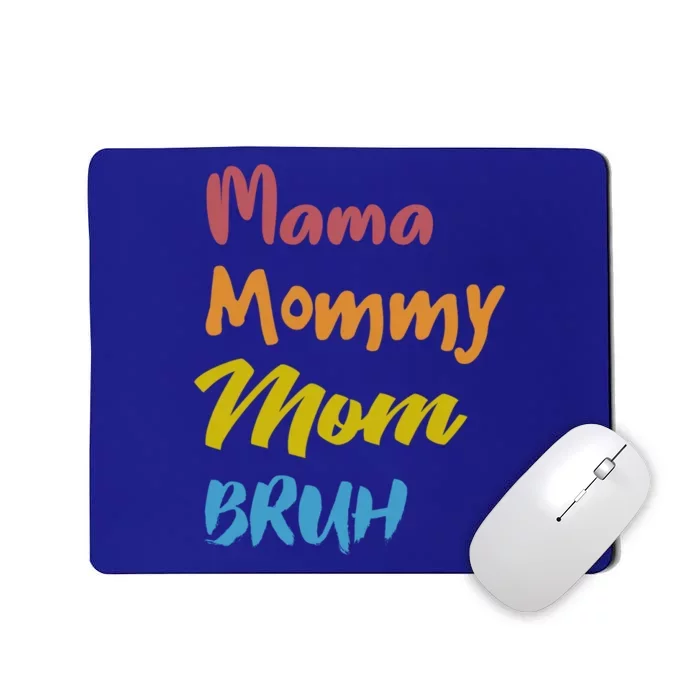 Mama Mommy Mom Bruh Proud Moms Of Designs Gift Mousepad