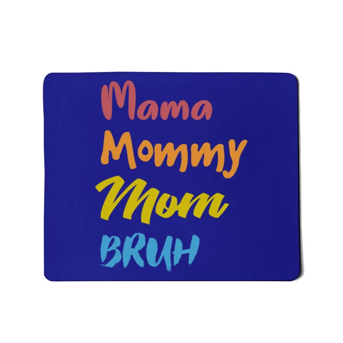 Mama Mommy Mom Bruh Proud Moms Of Designs Gift Mousepad