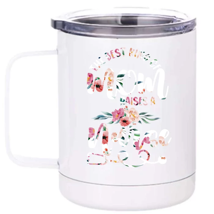 Mama Mother Mommy The Best Kind Of Mom Raises A Nurse Gift Front & Back 12oz Stainless Steel Tumbler Cup