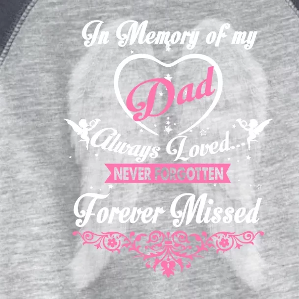 Memories Missing My Dad In Heaven Lost Father In Heaven Gift Toddler Fine Jersey T-Shirt