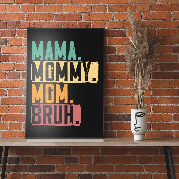 Mama Mommy Mom Bruh Motherhood Best Mom Ever Mothers Day Poster