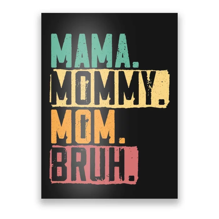 Mama Mommy Mom Bruh Motherhood Best Mom Ever Mothers Day Poster