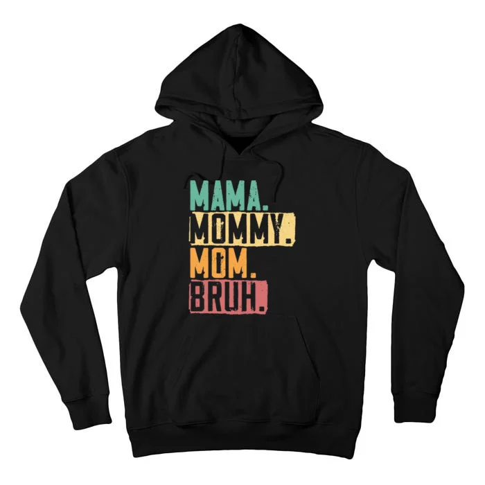 Mama Mommy Mom Bruh Motherhood Best Mom Ever Mothers Day Tall Hoodie