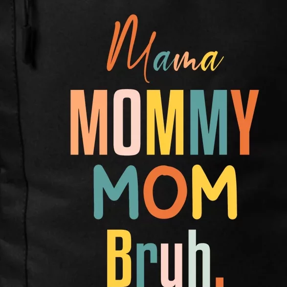 Mama Mommy Mom Bruh Mommy And Me Funny Svg Daily Commute Backpack