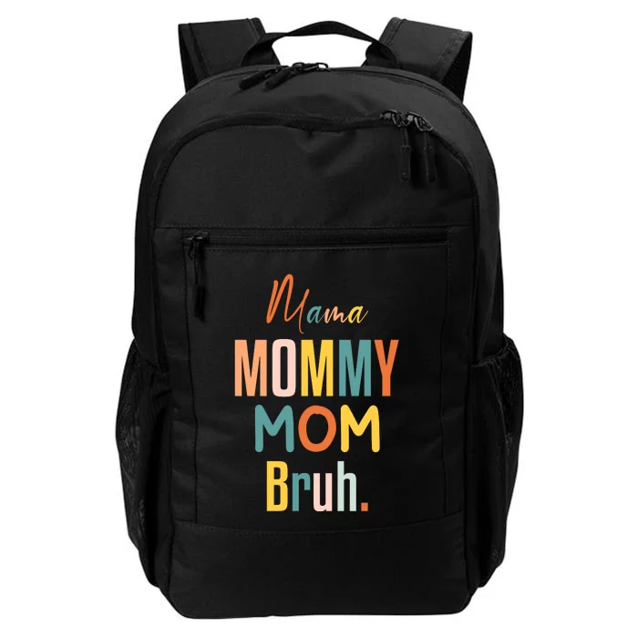 Mama Mommy Mom Bruh Mommy And Me Funny Svg Daily Commute Backpack