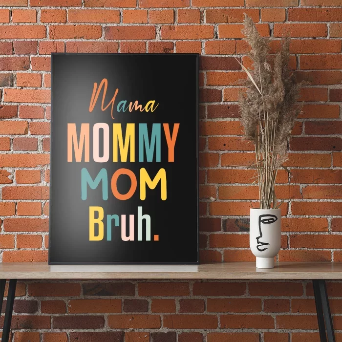 Mama Mommy Mom Bruh Mommy And Me Funny Svg Poster