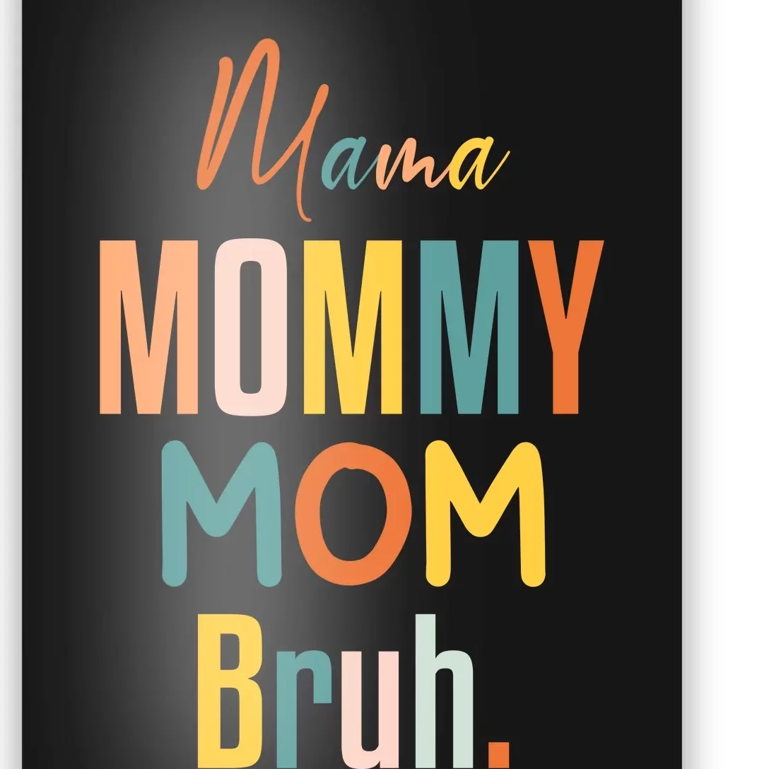 Mama Mommy Mom Bruh Mommy And Me Funny Svg Poster