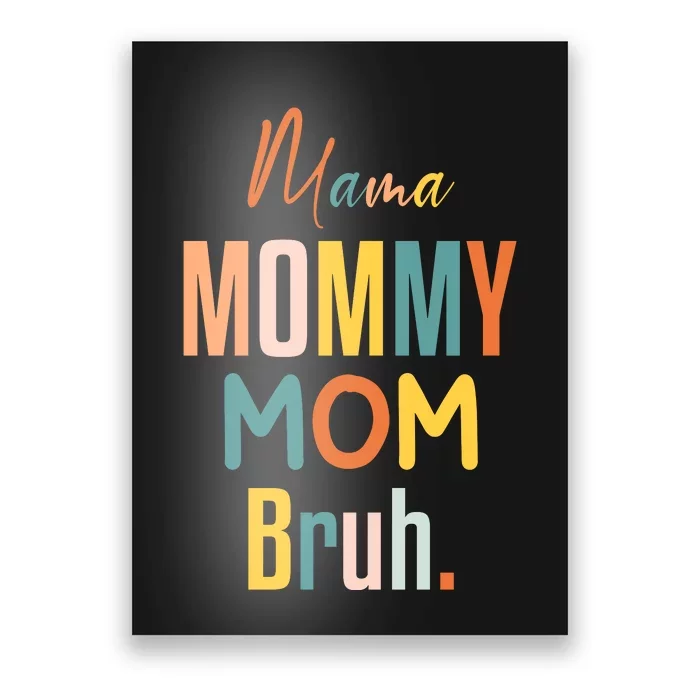 Mama Mommy Mom Bruh Mommy And Me Funny Svg Poster