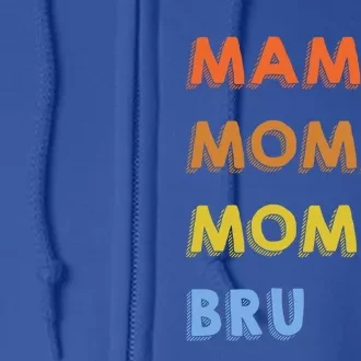 Mama Mommy Mom Bruh Proud Moms Of Designs Gift Full Zip Hoodie