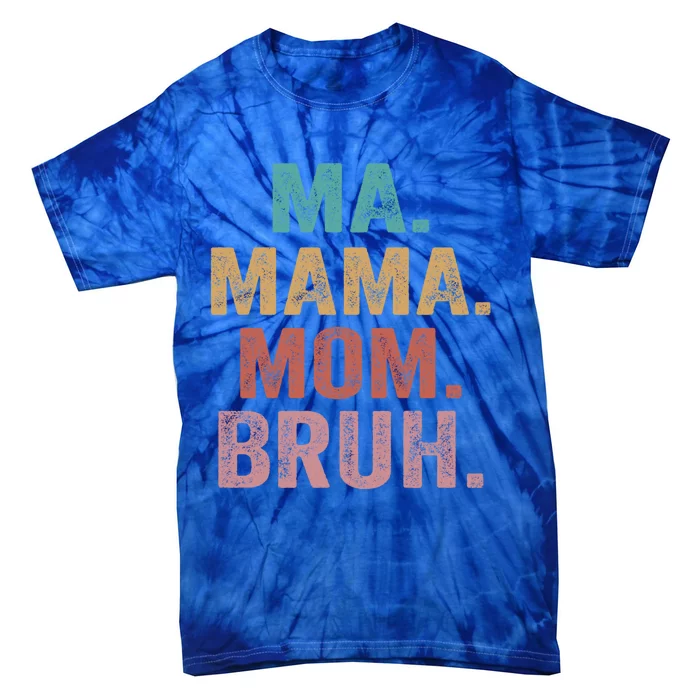 Ma Mama Mom Bruh Vintage Retro Tie-Dye T-Shirt