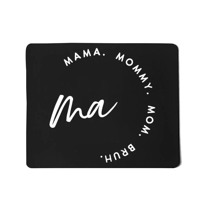 Mama Mommy Mom Bruh Family Matching Mousepad