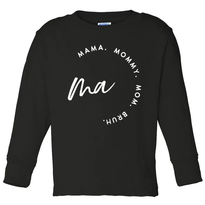 Mama Mommy Mom Bruh Family Matching Toddler Long Sleeve Shirt