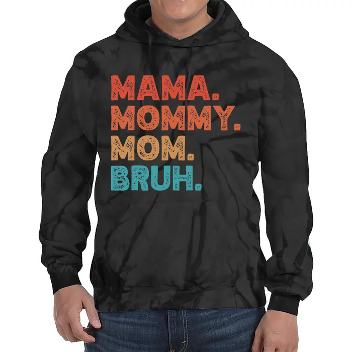 Mama Mommy Mom Bruh MotherS Day Tie Dye Hoodie