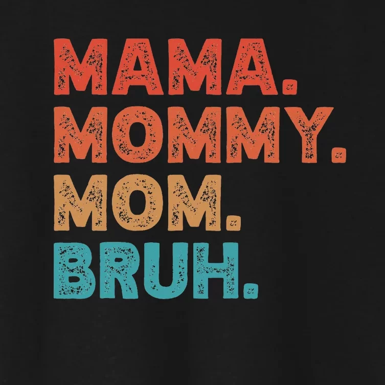 Mama Mommy Mom Bruh MotherS Day Women's Crop Top Tee