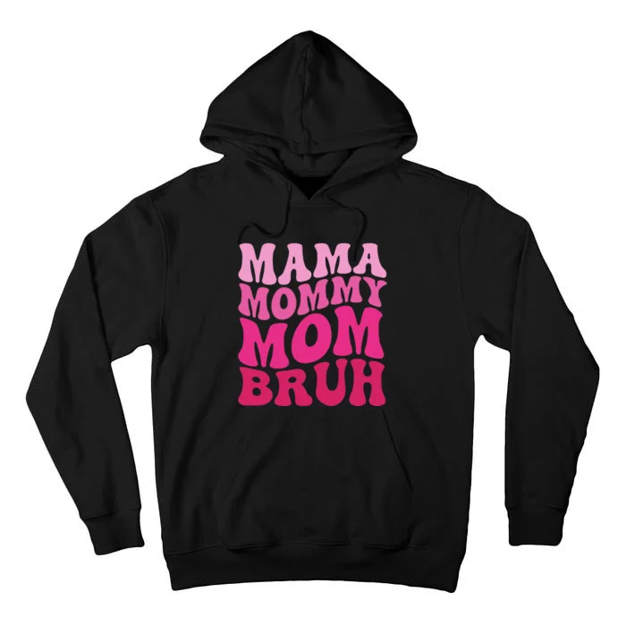 Mama Mommy Mom Bruh Funny Mother’s Day Tall Hoodie