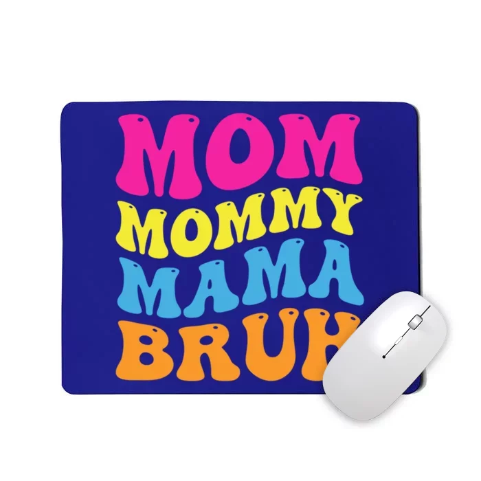 Mom Mommy Mama Bruh Gift Mousepad