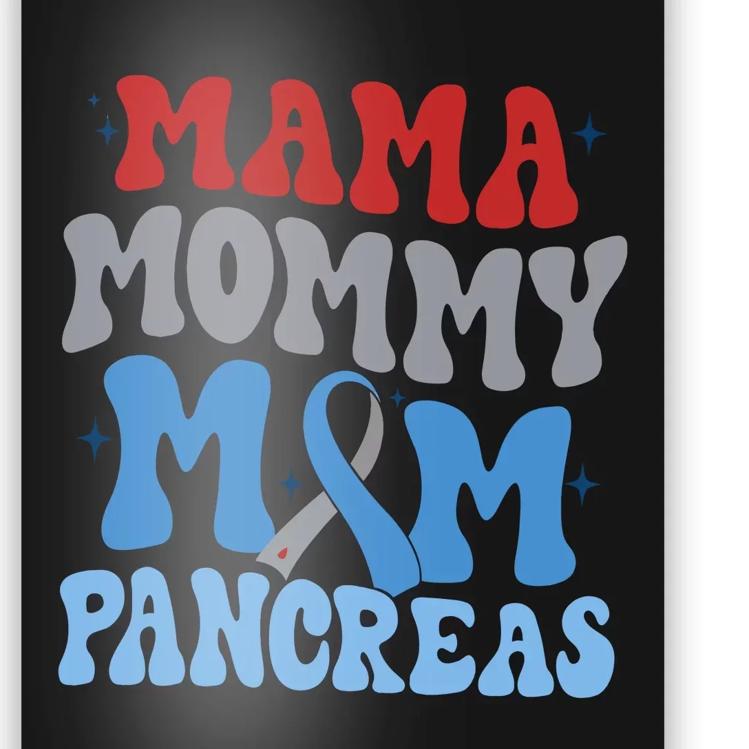 Mama Mommy Mom Pancrease Awareness Poster